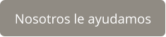 Nosotros le ayudamos